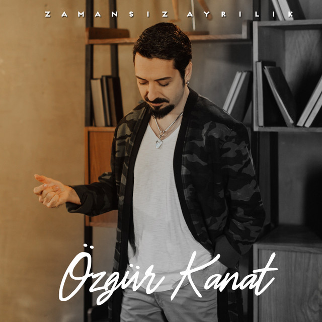 Özgür Kanat - Zamansız Ayrılık 