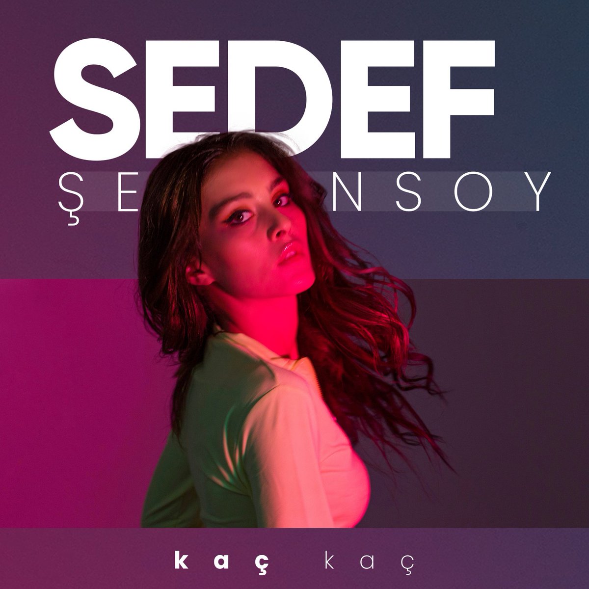 Sedef Şensoy - Kaç Kaç